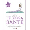 Le Yoga Santé - Pratique Et Magique Sophie Pensa -Magasin De Vetements le yoga sante pratique et magique 16069126745fc78aa28ad7a