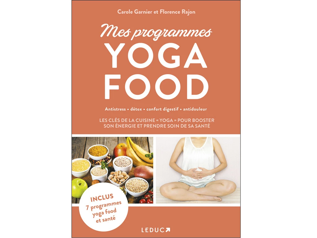 Mes Programmes Yoga Food Carole Garnier Et Florence Rajon 3 Mes Programmes Yoga Food Carole Garnier Et Florence Rajon