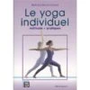 Yoga Individuel - Méthode Pratiques B. Bouanchaud